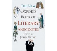 John Gross The New Oxford Book of Literary Anecdotes (Paperback)