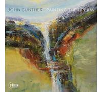 John Gunther; Dawn Clement; Dru Heller - John Gunther: Painting the Dream