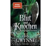 John Gwynne Wolfgang Die Zeit der Finsternis - Blut und Knochen 3: (Paperback)