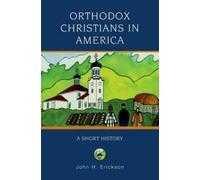 Erickson - Orthodox Christians in America A Short History - New paper - N555z