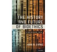 John H. Evans The History and Future of Bioethics (Paperback)