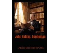 John Halifax, Gentleman: A Victorian Tale of Character and Perseverance