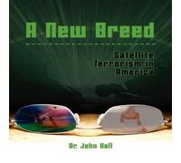 John Hall A New Breed: Satellite Terrorism in America Hardcover Book John Hall Multicolor