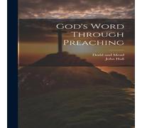 John Hall God's Word Through Preaching Hardcover Book in White John Hall White