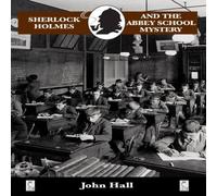 John Hall Sherlock Holmes & the Abbey School Mystery Paperback Book John Hall Multicolor
