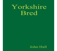 John Hall Yorkshire Bred Paperback Book John Hall Multicolor