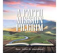 John Hamilton A Faith Mission Pilgrim Paperback Book John Hamilton Multicolor
