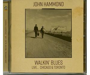 John Hammond - Walkin Blues Live Chicago & Toronto