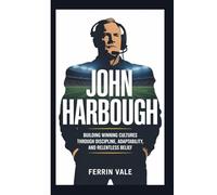 John Harbough: Building Winning Cultures Through Discipline, Adaptability, and Relentless Belief