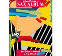 John Harle's Sax Album (Alto Saxophone and Piano): To Baker Street and Bach.... Alto Saxophone and Piano.
