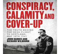 John Harris Conspiracy, Calamity & Cover-up : The Truth Behind the Hess John Harris Multicolor