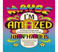 John Harris Maybe I'm Amazed Hardback Book John Harris Multicolor