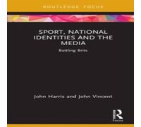 John Harris Sport, National Identities & the Media: Battling Brits Hardcover John Harris Multicolor