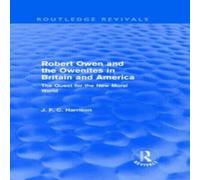 John Harrison Robert Owen & the Owenites in Britain & America (Routledge John Harrison Multicolor
