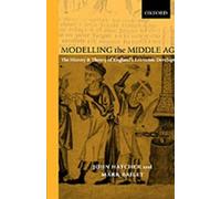 John Hatcher Mark Bailey Modelling the Middle Ages (Hardback)