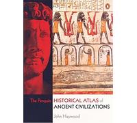 The Penguin Historical Atlas of Ancient Civilizations
