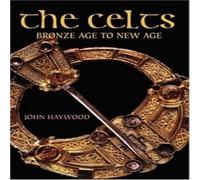 John Haywood The Celts: Bronze Age to New Age Paperback Book John Haywood Multicolor