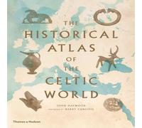 John Haywood The Historical Atlas of the Celtic World Paperback Book John Haywood Multicolor