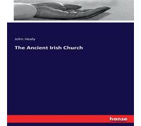 John Healy The Ancient Irish Church Paperback Book John Healy Multicolor