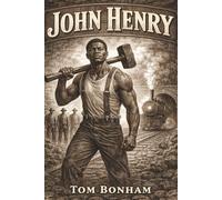 John Henry: An American Folk Legend