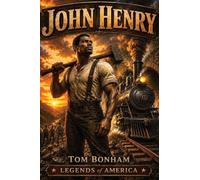John Henry: An American Folk Legend (Legends of America)
