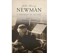 John Henry Newman – A Portrait in Letters – Oxford University Press