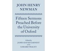 John Henry Newman: Fifteen Sermons Preached Before the University of Oxford