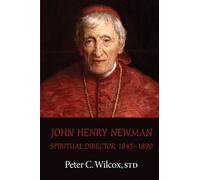 John Henry Newman: Spiritual Director 1845-1890