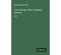 John Herring. A West of England Romance: Vol. I