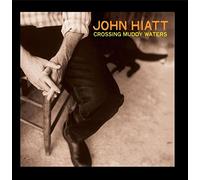John Hiatt - Crossing Muddy Water