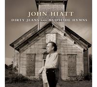John Hiatt - Dirty Jeans and Mudslide Hymns (Bonus DVD)
