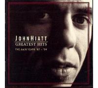 Hiatt, John - Greatest Hits: The A&M Years ' 87 -'94