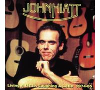 John Hiatt - Living a Little, Laughing a Lit