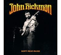 John Hickman - Don't Mean Maybe