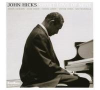 JOHN HICKS: SWEET LOVE OF MINE - CD