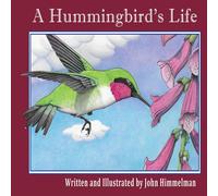 John Himmelman A Hummingbird's Life Paperback Book John Himmelman Multicolor