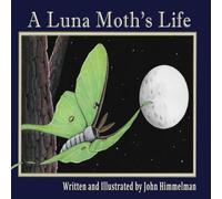 John Himmelman A Luna Moth's Life Paperback Book John Himmelman Multicolor