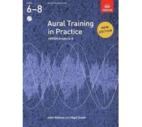Aural Training in Practice, ABRSM Grades 6-8