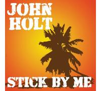 John Holt - Stick By Me