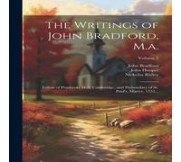 John Hooper The Writings of John Bradford, M.a.: Fellow of Pembroke Hall John Hooper Multicolor