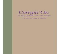 John Howard Carryin' on in the Lesbian & Gay South Paperback Book John Howard Multicolor