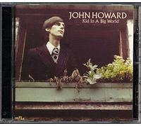 John Howard - Kid In A Big World