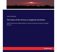 John Howard The State of the Prisons in England & Wales:With Preliminary John Howard Multicolor