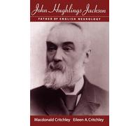 John Hughlings Jackson : Father of English Neurology: The Father of English Neurology (Contemporary Neurology Series (Cloth))