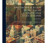 John Hunt Metropolitan Borough Councils Elections: A Guide to the Election John Hunt Multicolor