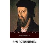 John Hus, a Brief Story of the Life of a Martyr