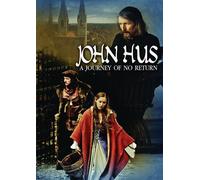John Hus: Journey of No Return
