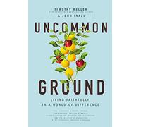 John Inazu - Uncommon Ground Living Faithfully in a World of Differe - J245z