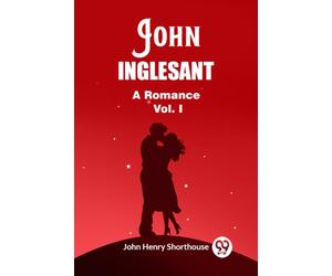 John InglesantA Romance Vol. I (Edition2023)