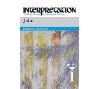 John: Interpretation: A Bible Commentary for Teaching and Preaching